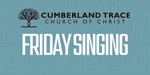 Cumberland Trace Friday Night Singing