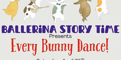 Ballerina Story Time Presents \u201cEvery Bunny Dance!\u201d
