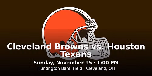 Houston Texans at Cleveland Browns at Huntington Bank Field