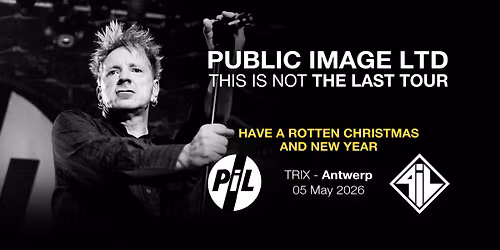 Public Image Ltd. | 05.05.2026 | Trix, Antwerp