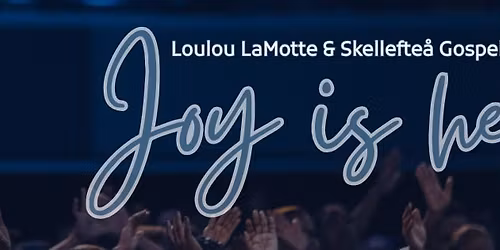 Gospelkonsert med Lolou LaMotte och Skellefte\u00e5 Gospel