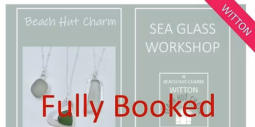 Sea Glass Necklace Workshop FULLY BOOKED - \u00a375