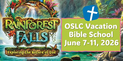 OSLC "Rainforest Falls" Vacation Bible School