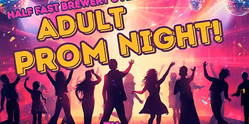 Half Fast Brewery 1st Annual Adult Prom Night
