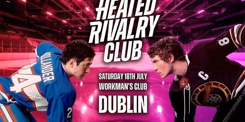 Heated Rivalry Club - Night\ufeff 8 (Dublin)