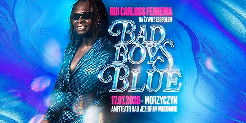 BAD BOYS BLUE \u2022 MORZYCZYN \u2022 17 LIPCA 2026