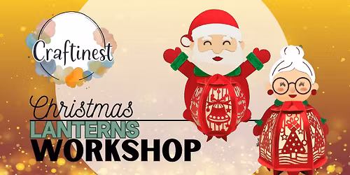 Christmas Lanterns Workshop