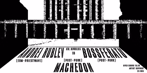Bossferatu, Andrei Rublev, machedon live la Machines Venue