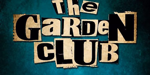 The Garden Club Return to The Palladium Club 