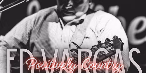 ED VARGAS POSITIVELY COUNTRY