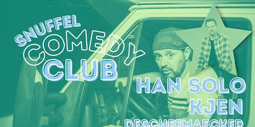Han Solo & Kjen Descheemaecker \u2605 Snuffel Comedy Club