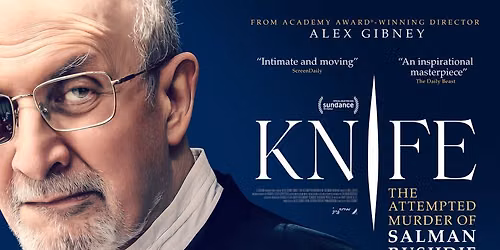 Knife: The Attempted Murder Of Salman Rushdie (15) + Recorded Q&A