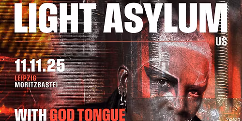 LIGHT ASYLUM + God Tongue \/\/ Darkwave | Synthpop | New Wave | EBM \u25e5\u25e3 Moritzbastei, Leipzig