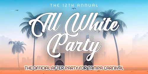 All White Party | The Official After Party for Tampa Carnival 2026