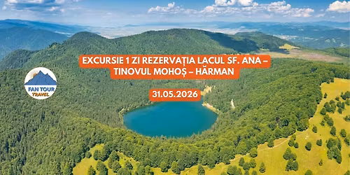 \ud83c\udf3f\ud83d\ude8c EXCURSIE 1 ZI\n\ud83c\udfde\ufe0f REZERVA\u021aIA LACUL SF. ANA \u2013 TINOVUL MOHOS \u2013 H\u0102RMAN\n- 31.05.2026