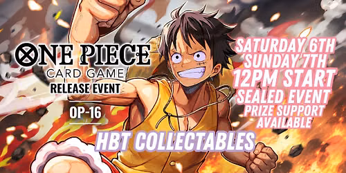 One Piece OP-16 Release Event #2 - Sunday @ HBT Collectables