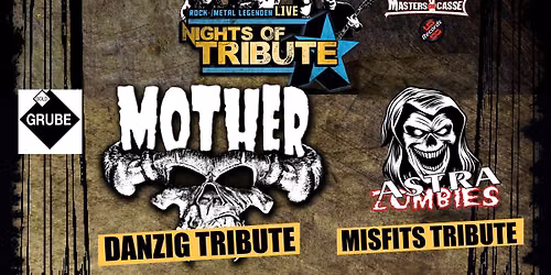Nights of Tribute Vol. VI: A NIGHT OF PURE HORROR with MOTHER (DANZIG) + ASTRA ZOMBIES (MISFITS)