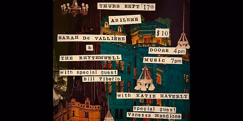 Sarah De Valli\u00e8re & the Rhythmwell @ Abilene w\/ Katie Haverly and wsg Bill Tiberio+Vanessa Mangione