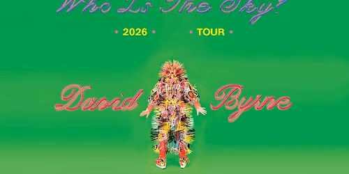 David Byrne Who is the sky tour