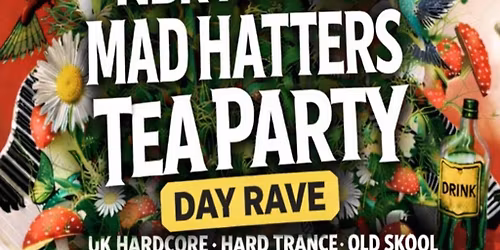 Natural born Raver's present Mad hatters tea party