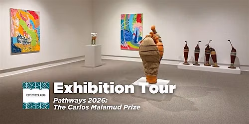 Exhibition Tour: Pathways 2026: The Carlos  Malamud Prize