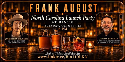 Frank August NC  Launch @ Bin110  w\/Jimmie Johnson & CEO Johnathan Crocker!