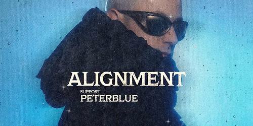 Alignment + PETERBLUE at The Concourse Project