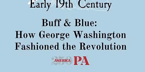 Buff & Blue: How George Washington Fashioned the Revolution