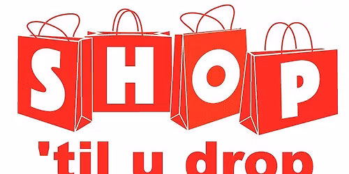 Shop \u2018til U Drop