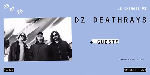 DZ Deathrays (AU) + GUESTS