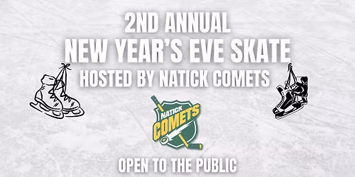 2nd Annual New Year's Eve Skate hosted by Natick Comets