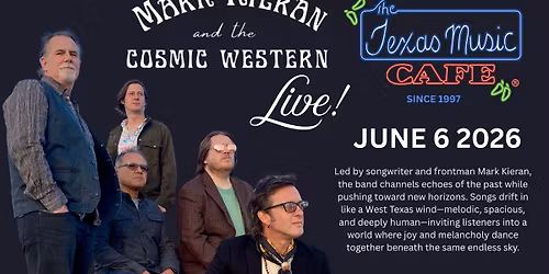 Mark Kieran and the Cosmic Western Live! at Texas Music Cafe