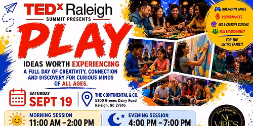 TEDxRaleigh PLAY 2026! Spark curiosity, creativity, and connection.MORNING!