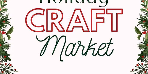 The Holiday Craft Market 2026