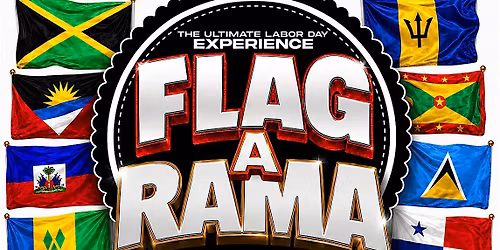 FLAG A RAMA  THE ULTIMATE LABOR DAY EXPERIENCE