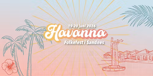 HAVANNA \u2013 Folkefest i Sandnes 19.-20. juni 2026!