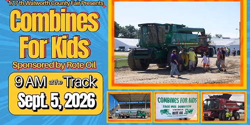 Combines For Kids at the 177th Walworth County Fair \u2022 Sponsored by Rote Oil