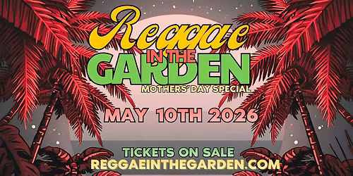 REGGAE IN THE GARDEN - MOTHERS DAY SPECIAL