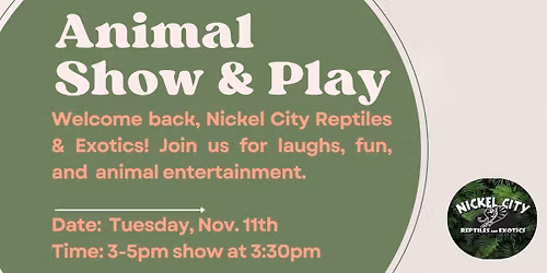Animal Show & Play with Nickel City Reptile
