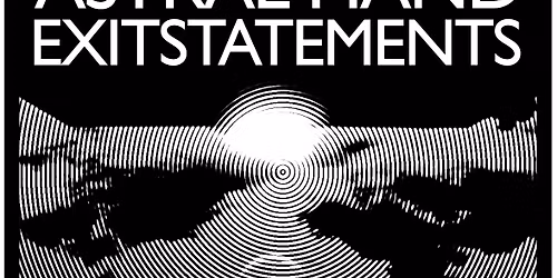 GROUP OF THE ALTOS \/ ASTRAL HAND \/ EXITSTATEMENTS @ X-RAY ARCADE