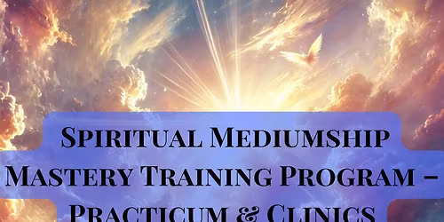 Spiritual Mediumship Mastery Training Program \u2013 Practicum & Clinics with Jessica Kozak Shaw