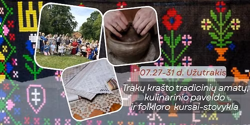 Trak\u0173 kra\u0161to tradicini\u0173 amat\u0173, kulinarinio paveldo  ir folkloro  kursai-stovykla
