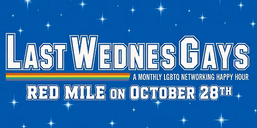 Last WednesGays- Oct. 28th- Red Mile