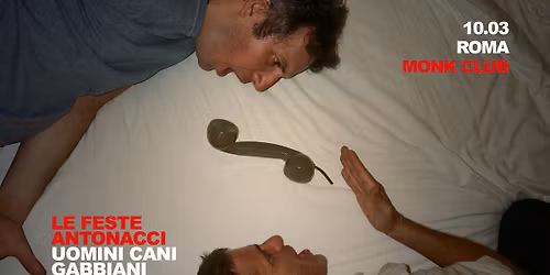 LE FESTE ANTONACCI al MONK (RM) @indiepanchine