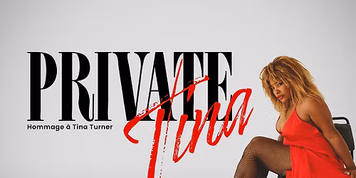 Private Tina - Hommage \u00c0 Tina Turner : Espace St Denis (Montr\u00e9al, QC)