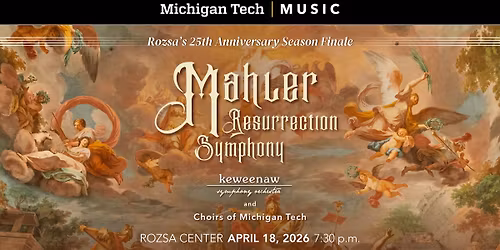 Mahler Resurrection Symphony - Keweenaw Symphony Orchestra and Choirs of Michigan Tech