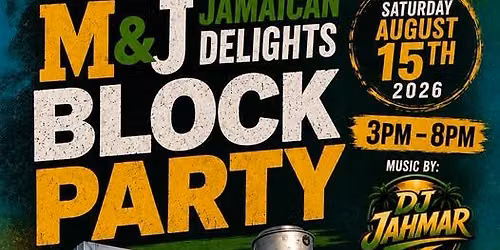 \ud83c\udf34 M&J JAMAICAN DELIGHTS BLOCK PARTY \ud83c\udf34