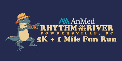 AnMed Rhythm on the River 5k & 1 Mile Fun Run
