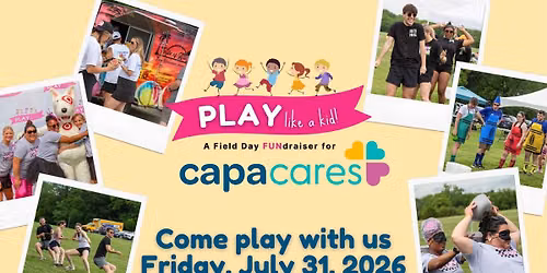 CAPACares' 5th Annual Play Like a Kid Field Day FUNdraiser