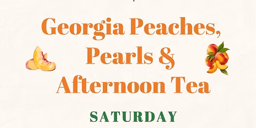 Georgia Peaches, Pearls & Afternoon Tea